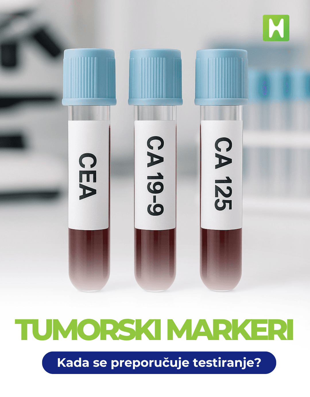 Tumorski markeri CEA, CA 19-9 i CA 125 - šta znače i kada ih treba uraditi?